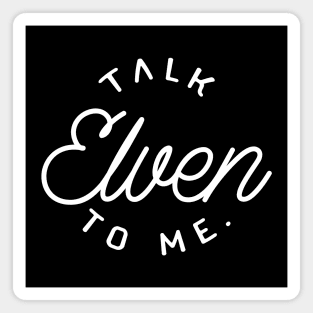 Talk Elven to Me TRPG Tabletop RPG Gaming Addict Magnet